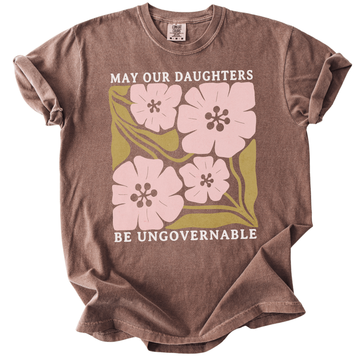 May Our Daughters Be Ungovernable Tee - The Rogue Petal Co. - T-Shirt