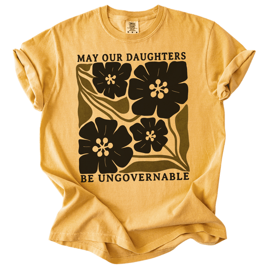 May Our Daughters Be Ungovernable Tee - The Rogue Petal Co. - T-Shirt