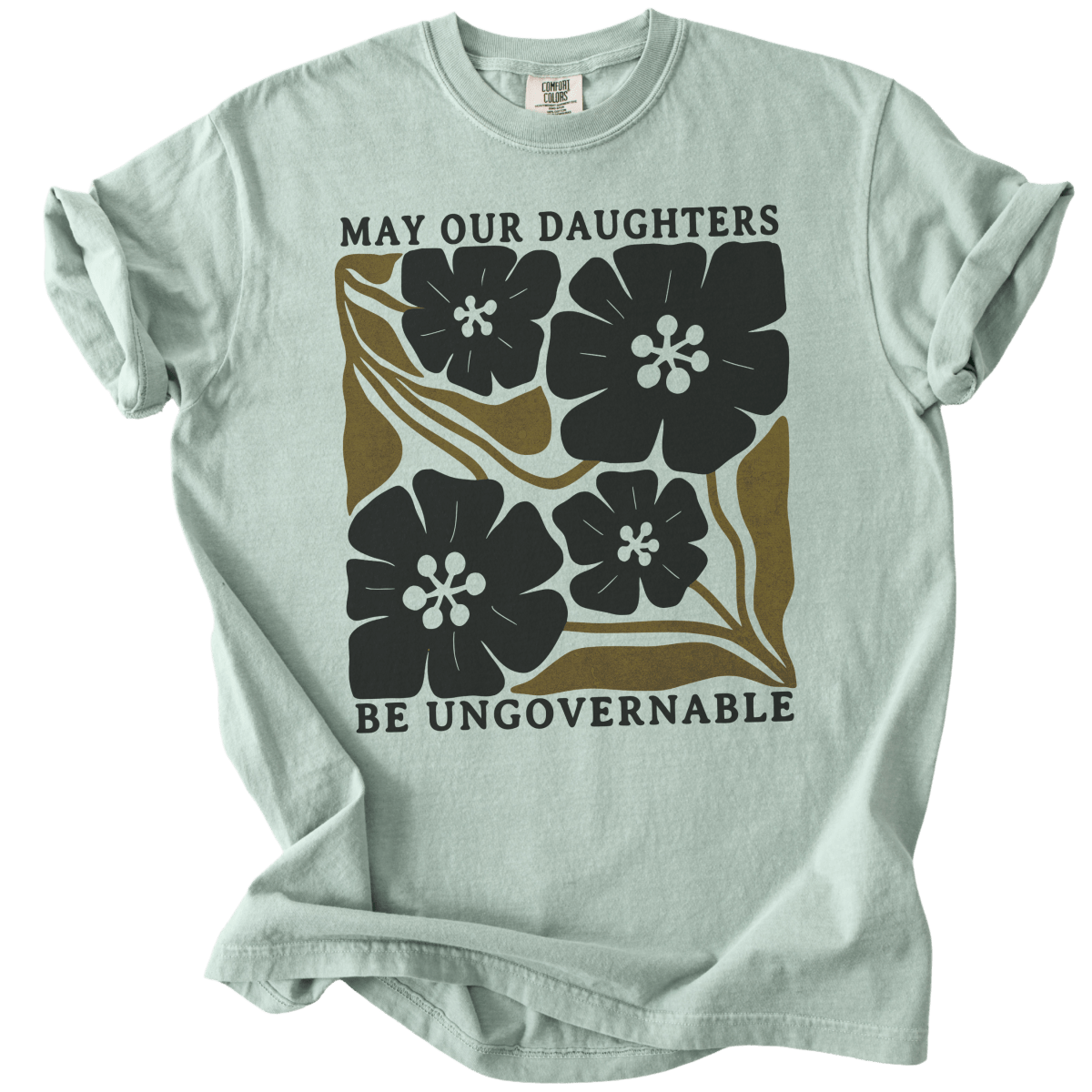 May Our Daughters Be Ungovernable Tee - The Rogue Petal Co. - T-Shirt