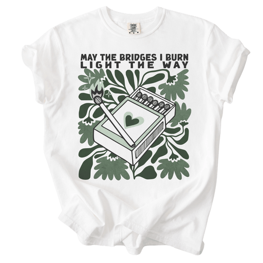 May The Bridges I Burn Light The Way Tee - The Rogue Petal Co. - T-Shirt