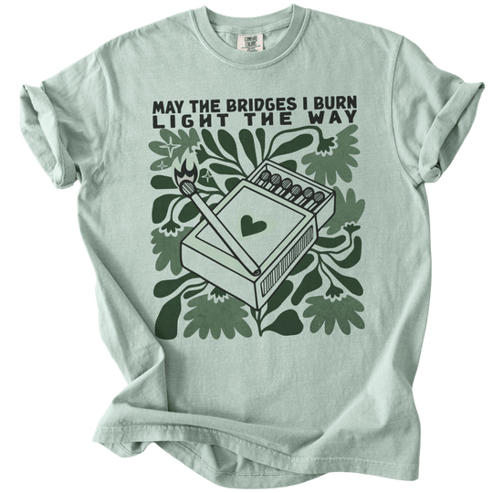 May The Bridges I Burn Light The Way Tee - The Rogue Petal Co. - T-Shirt