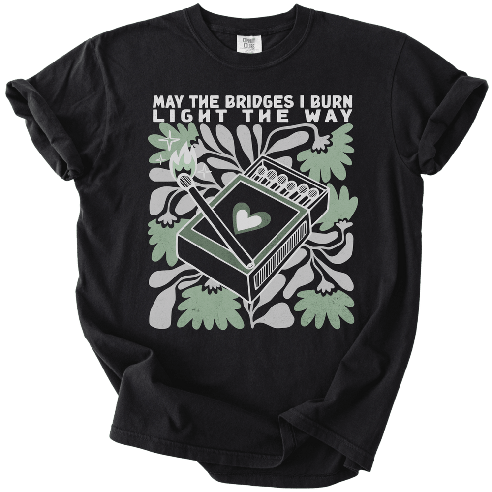May The Bridges I Burn Light The Way Tee - The Rogue Petal Co. - T-Shirt