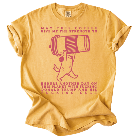 May This Coffee Give Me The Strength Tee - The Rogue Petal Co. - T-Shirt