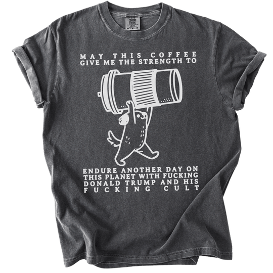 May This Coffee Give Me The Strength Tee - The Rogue Petal Co. - T-Shirt