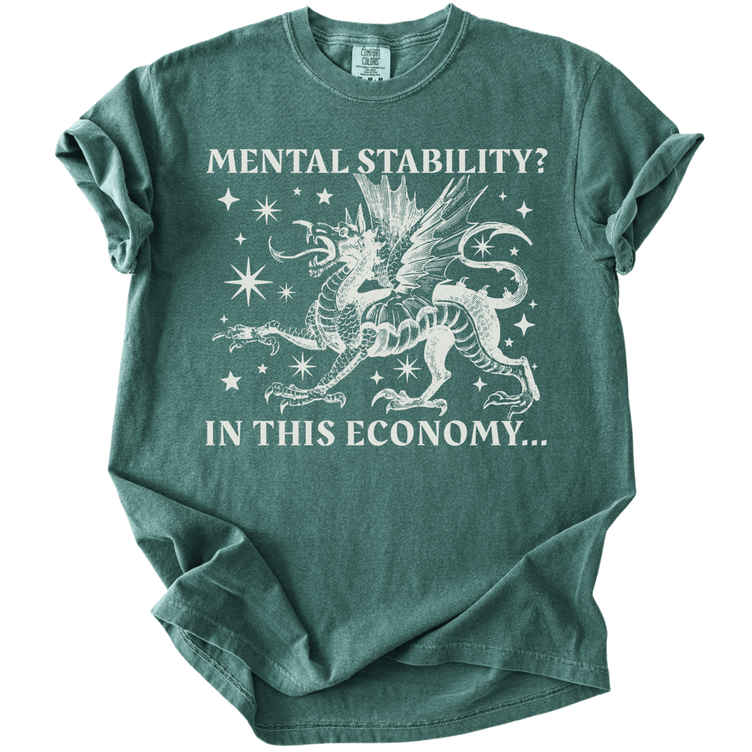 Mental Stability? In THIS Economy Tee - The Rogue Petal Co. - T-Shirt
