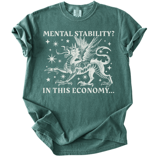 Mental Stability? In THIS Economy Tee - The Rogue Petal Co. - T-Shirt