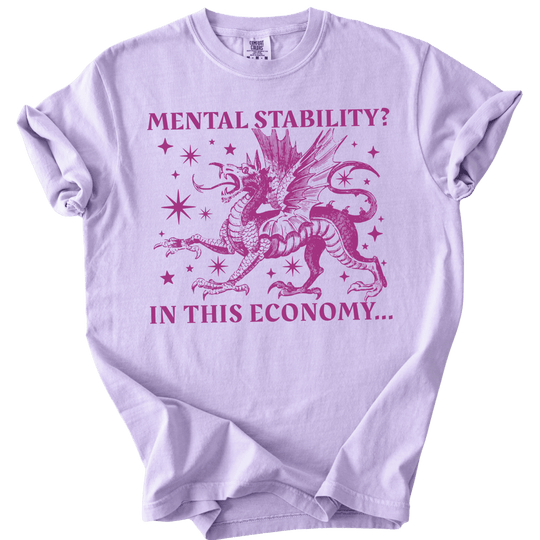 Mental Stability? In THIS Economy Tee - The Rogue Petal Co. - T-Shirt