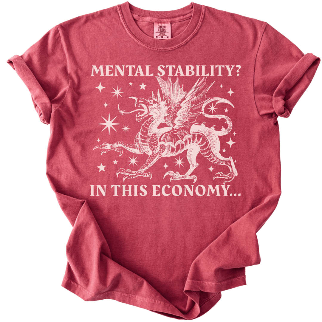 Mental Stability? In THIS Economy Tee - The Rogue Petal Co. - T-Shirt
