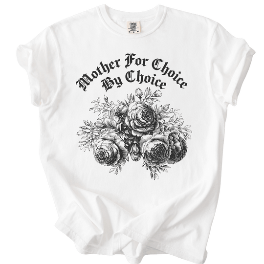 Mother For Choice By Choice Tee - The Rogue Petal Co. - T-Shirt