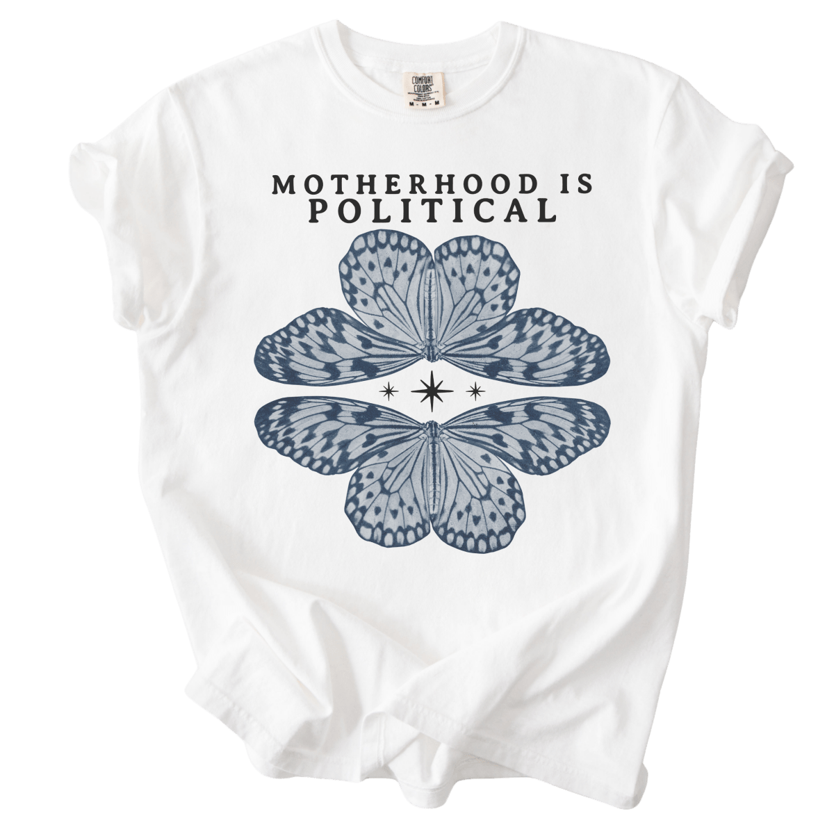 Motherhood is Political Tee - The Rogue Petal Co. - T-Shirt
