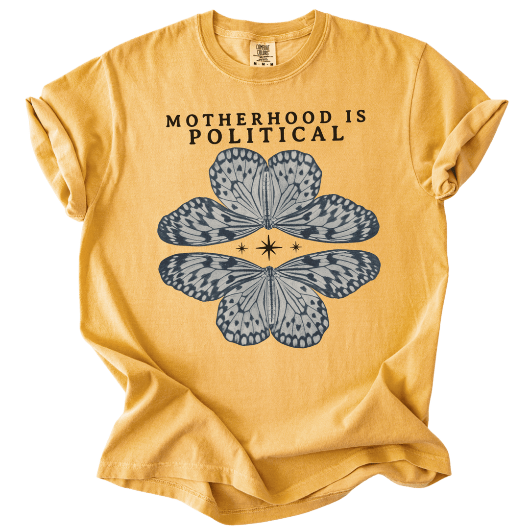 Motherhood is Political Tee - The Rogue Petal Co. - T-Shirt