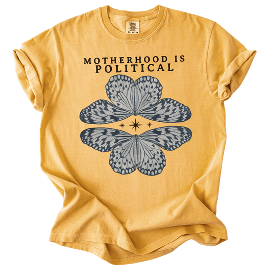 Motherhood is Political Tee - The Rogue Petal Co. - T-Shirt