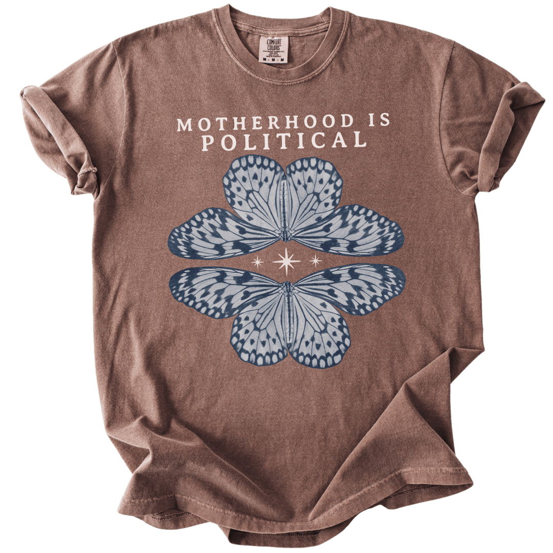 Motherhood is Political Tee - The Rogue Petal Co. - T-Shirt