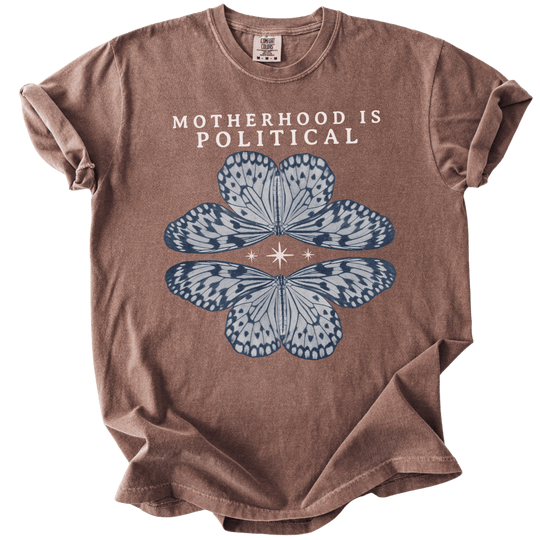 Motherhood is Political Tee - The Rogue Petal Co. - T-Shirt