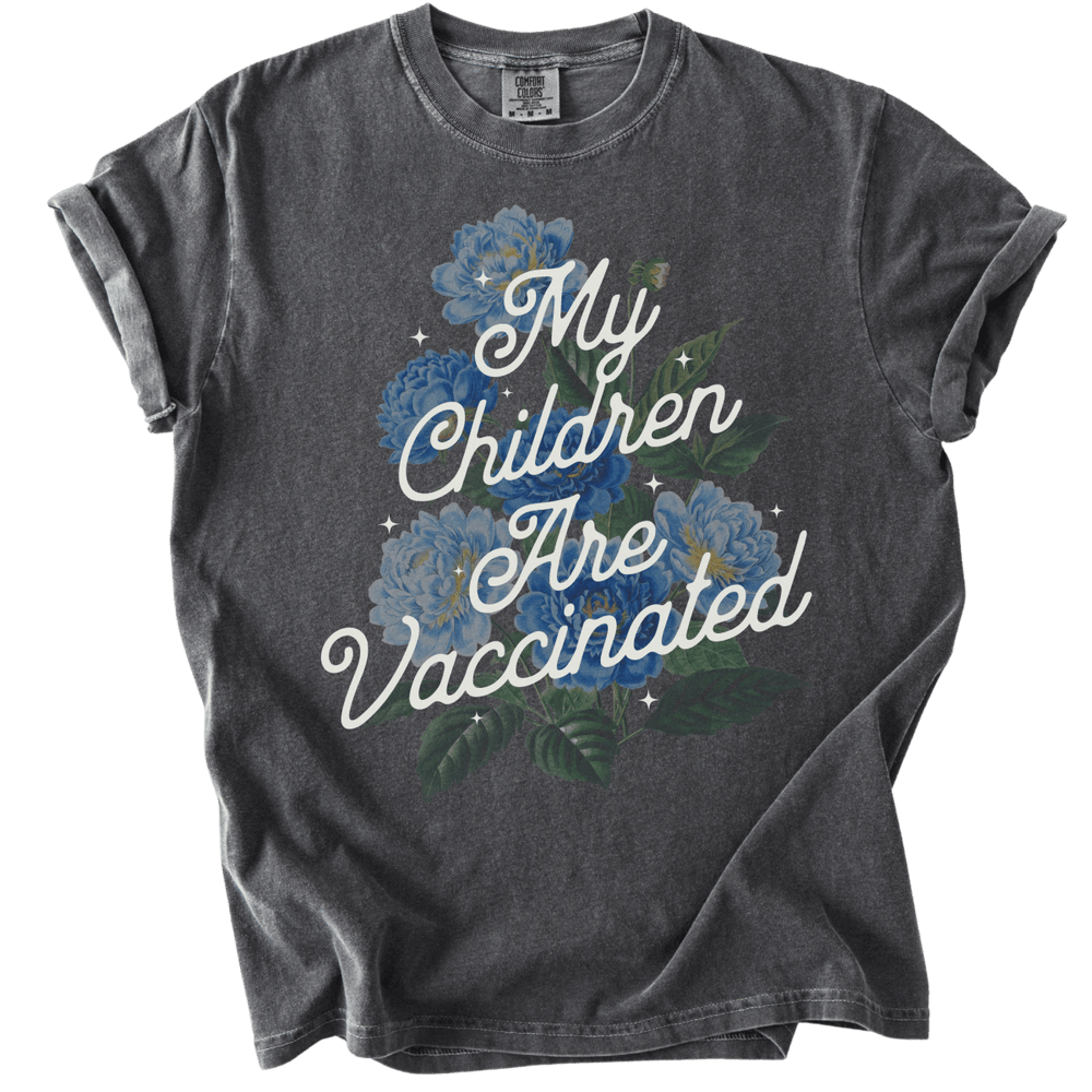 My Children Are Vaccinated Tee - The Rogue Petal Co. - T-Shirt
