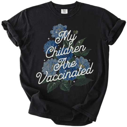 My Children Are Vaccinated Tee - The Rogue Petal Co. - T-Shirt