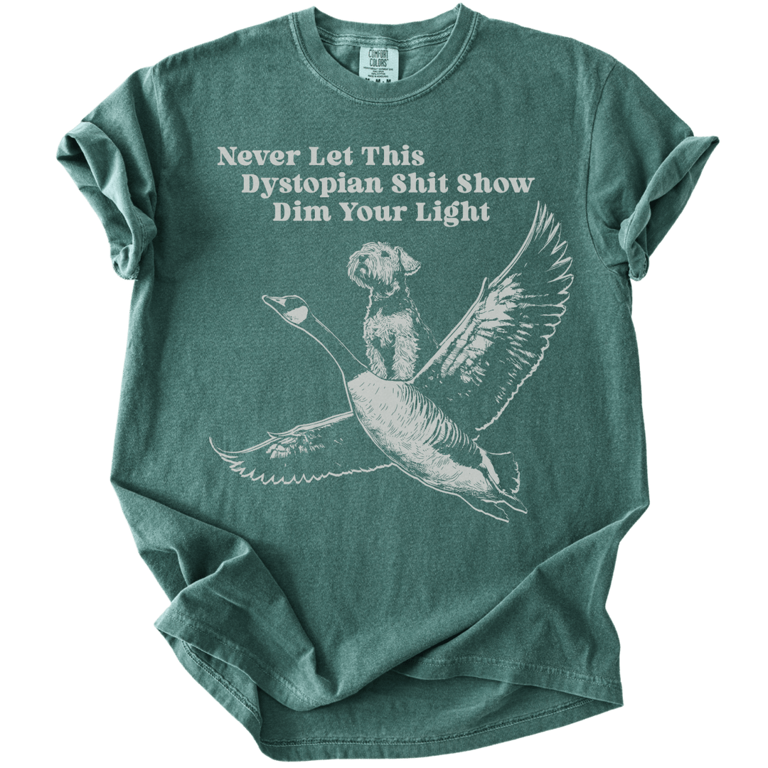 Never Let This Dystopian Shit Show Dim Your Light Tee - The Rogue Petal Co. - T-Shirt