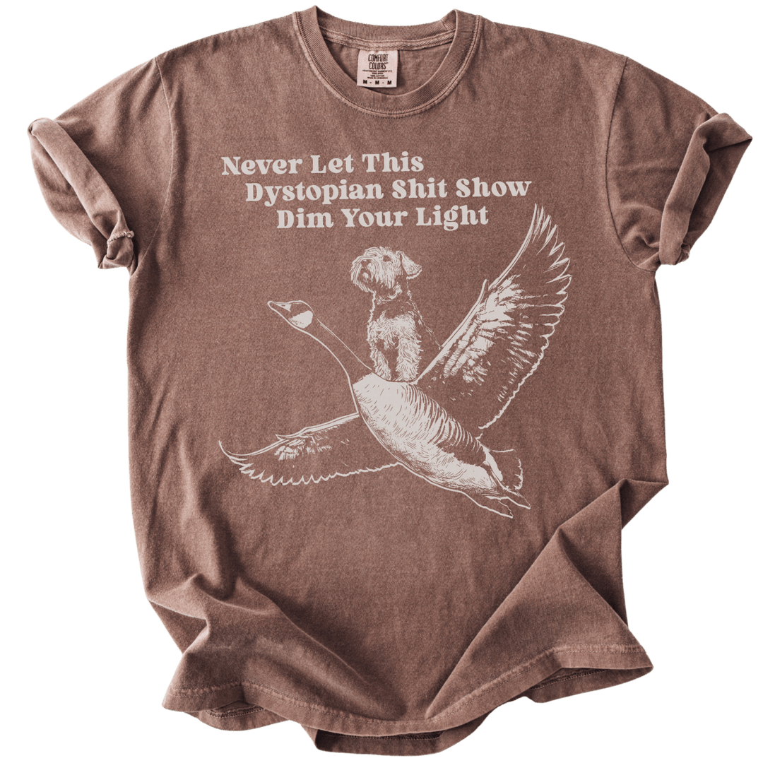 Never Let This Dystopian Shit Show Dim Your Light Tee - The Rogue Petal Co. - T-Shirt