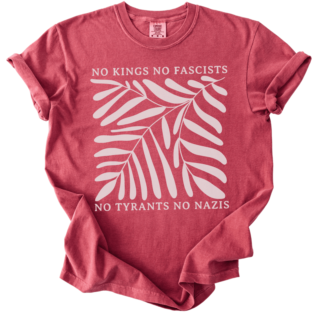 No Kings No Fascists No Tyrants No Nazis Tee - The Rogue Petal Co. - T-Shirt