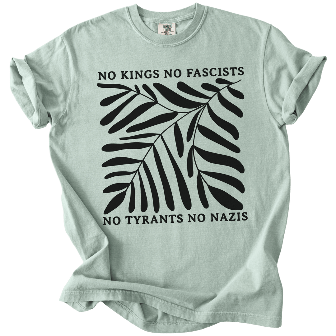 No Kings No Fascists No Tyrants No Nazis Tee - The Rogue Petal Co. - T-Shirt