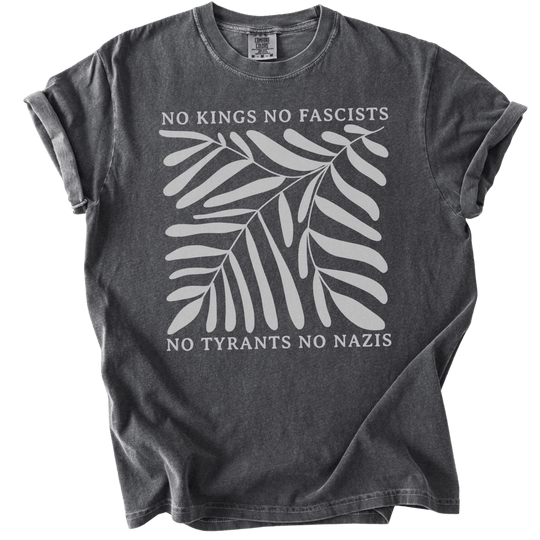 No Kings No Fascists No Tyrants No Nazis Tee - The Rogue Petal Co. - T-Shirt