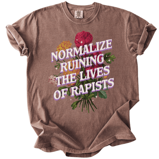 Normalize Ruining The Lives of Rapists Tee - The Rogue Petal Co. - T-Shirt