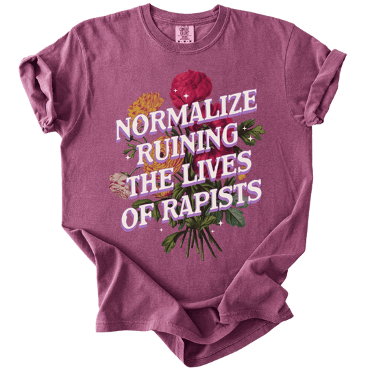 Normalize Ruining The Lives of Rapists Tee - The Rogue Petal Co. - T-Shirt
