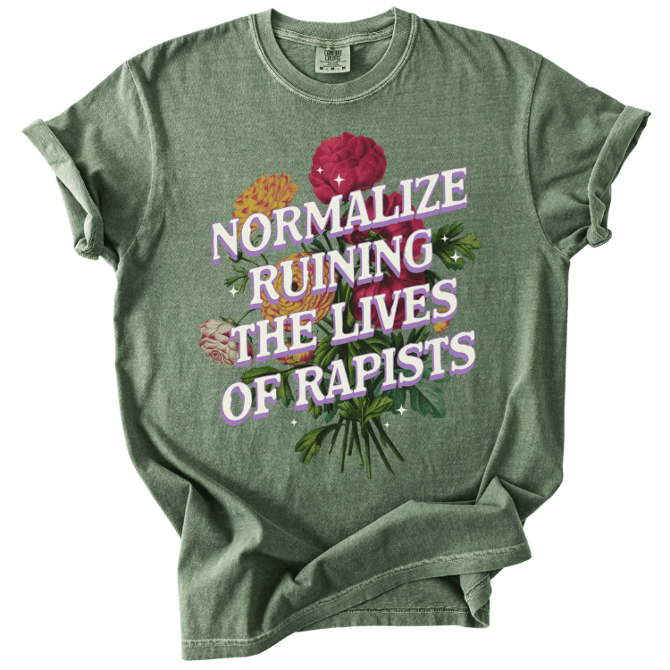 Normalize Ruining The Lives of Rapists Tee - The Rogue Petal Co. - T-Shirt