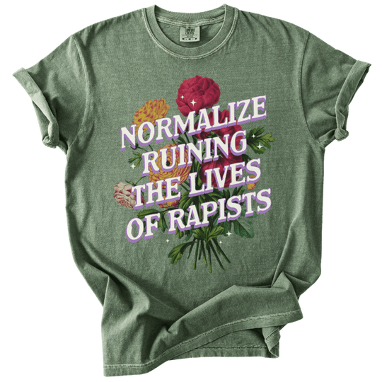 Normalize Ruining The Lives of Rapists Tee - The Rogue Petal Co. - T-Shirt