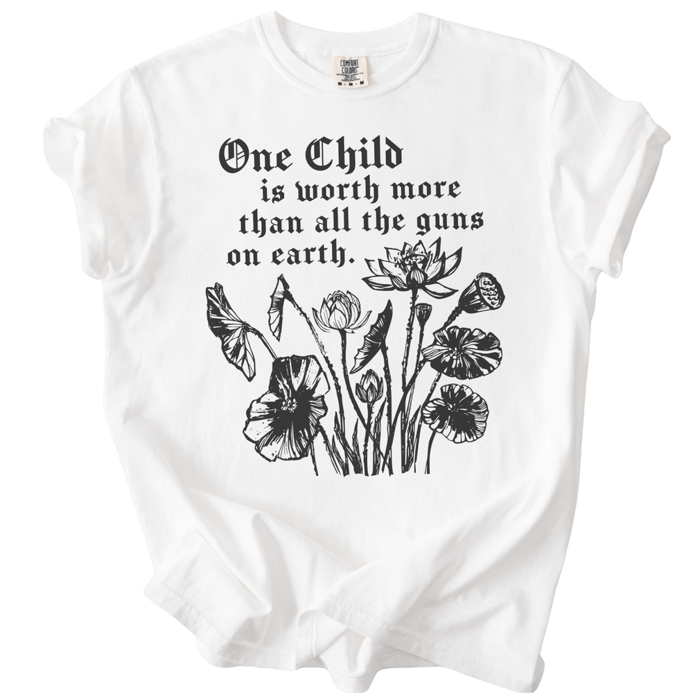 One Child is Worth More Than All The Guns On Earth Tee - The Rogue Petal Co. - T-Shirt