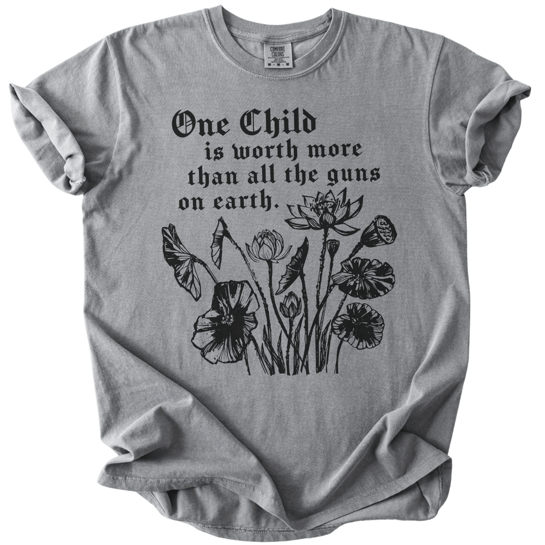 One Child is Worth More Than All The Guns On Earth Tee - The Rogue Petal Co. - T-Shirt