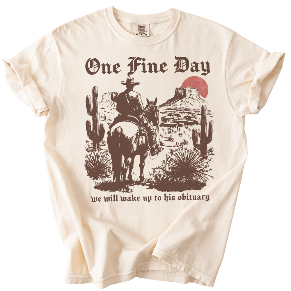 One Fine Day We Will Wake Up to His Obituary Tee - The Rogue Petal Co. - T-Shirt