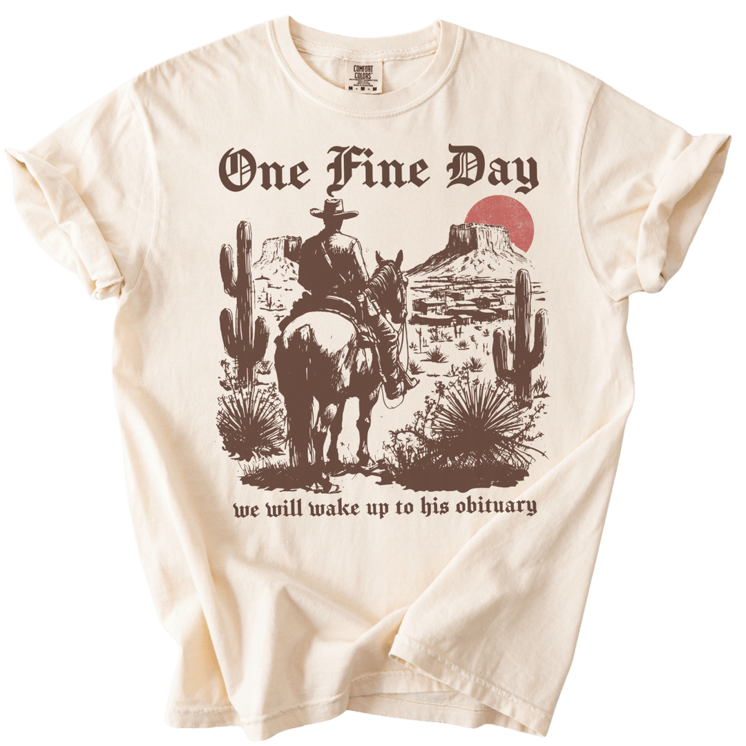 One Fine Day We Will Wake Up to His Obituary Tee - The Rogue Petal Co. - T-Shirt