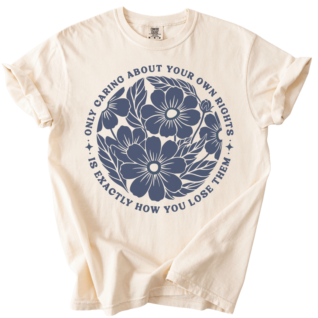 Only Caring About Your Own Rights Floral Tee - The Rogue Petal Co. - T-Shirt
