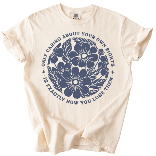 Only Caring About Your Own Rights Floral Tee - The Rogue Petal Co. - T-Shirt