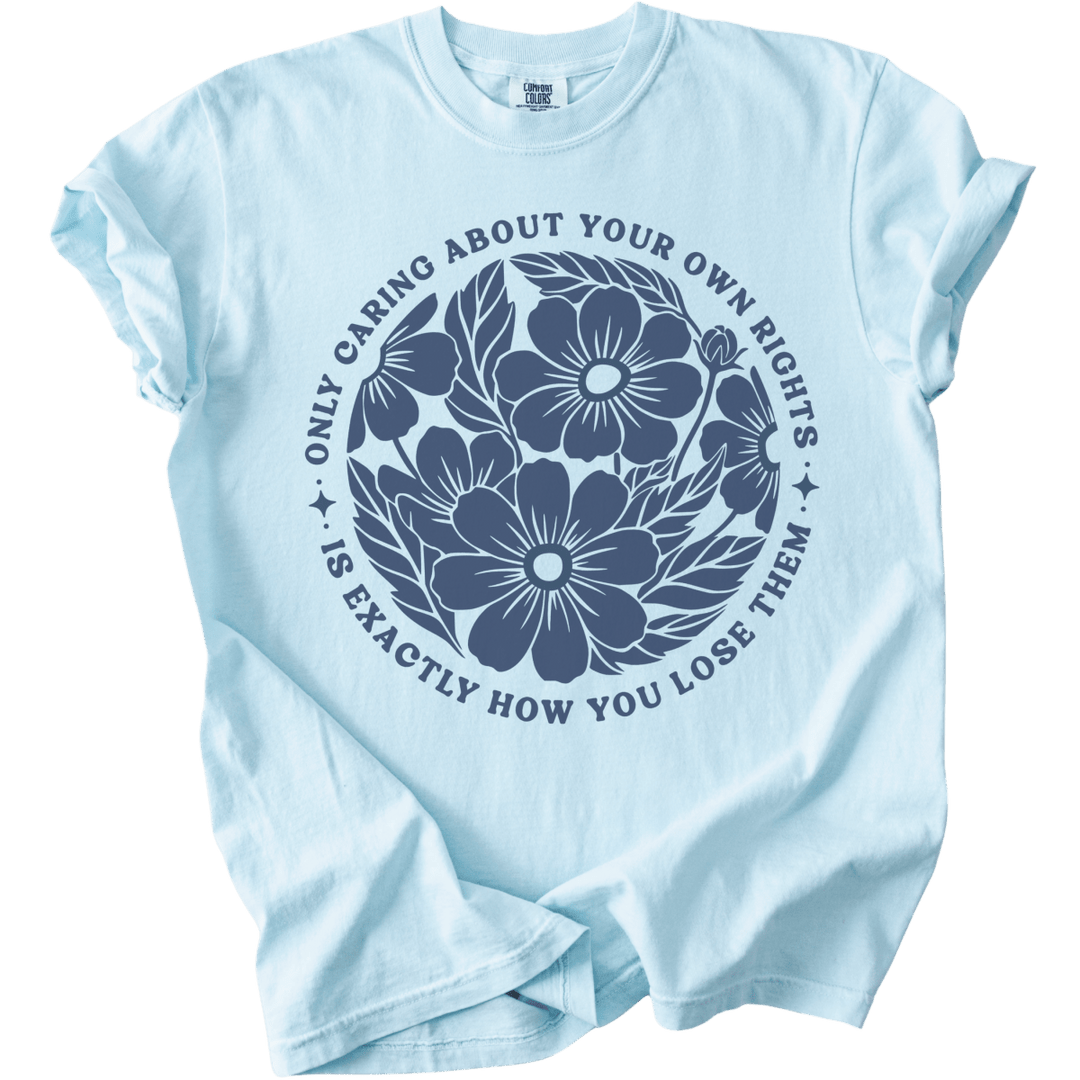 Only Caring About Your Own Rights Floral Tee - The Rogue Petal Co. - T-Shirt