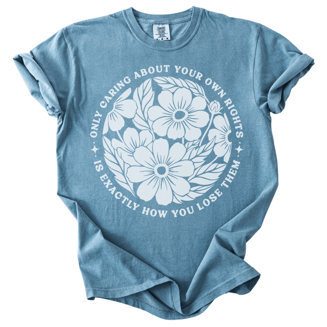 Only Caring About Your Own Rights Floral Tee - The Rogue Petal Co. - T-Shirt