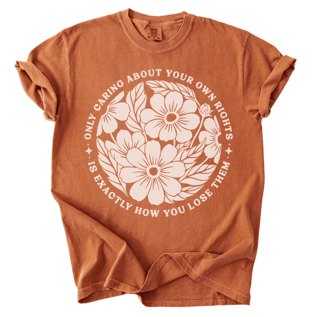 Only Caring About Your Own Rights Floral Tee - The Rogue Petal Co. - T-Shirt