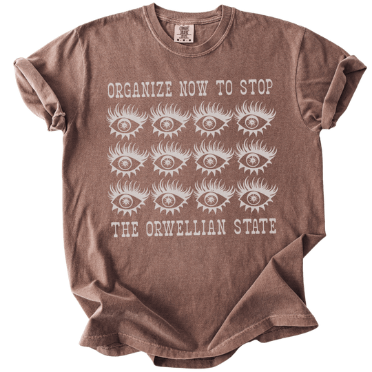Organize Stop The Orwellian State Tee - The Rogue Petal Co. - T-Shirt