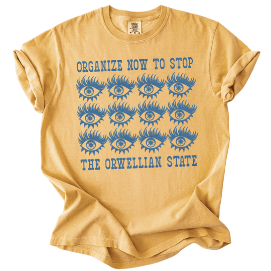 Organize Stop The Orwellian State Tee - The Rogue Petal Co. - T-Shirt