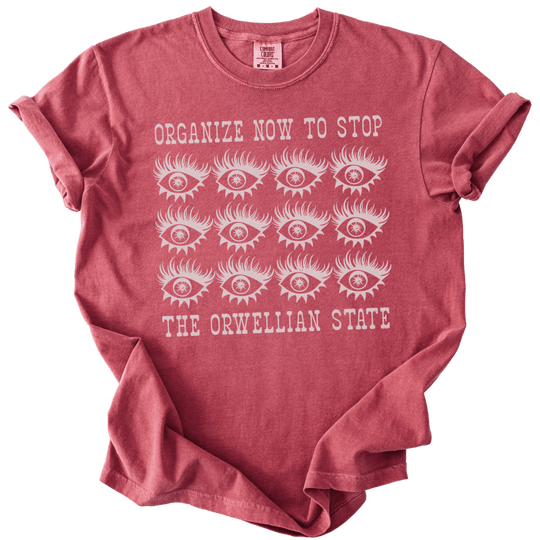 Organize Stop The Orwellian State Tee - The Rogue Petal Co. - T-Shirt