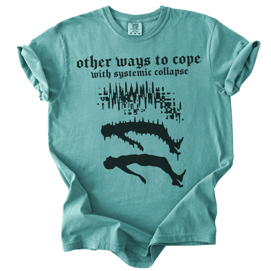 Other Ways to Cope with Existential Collapse Tee - The Rogue Petal Co. - T-Shirt
