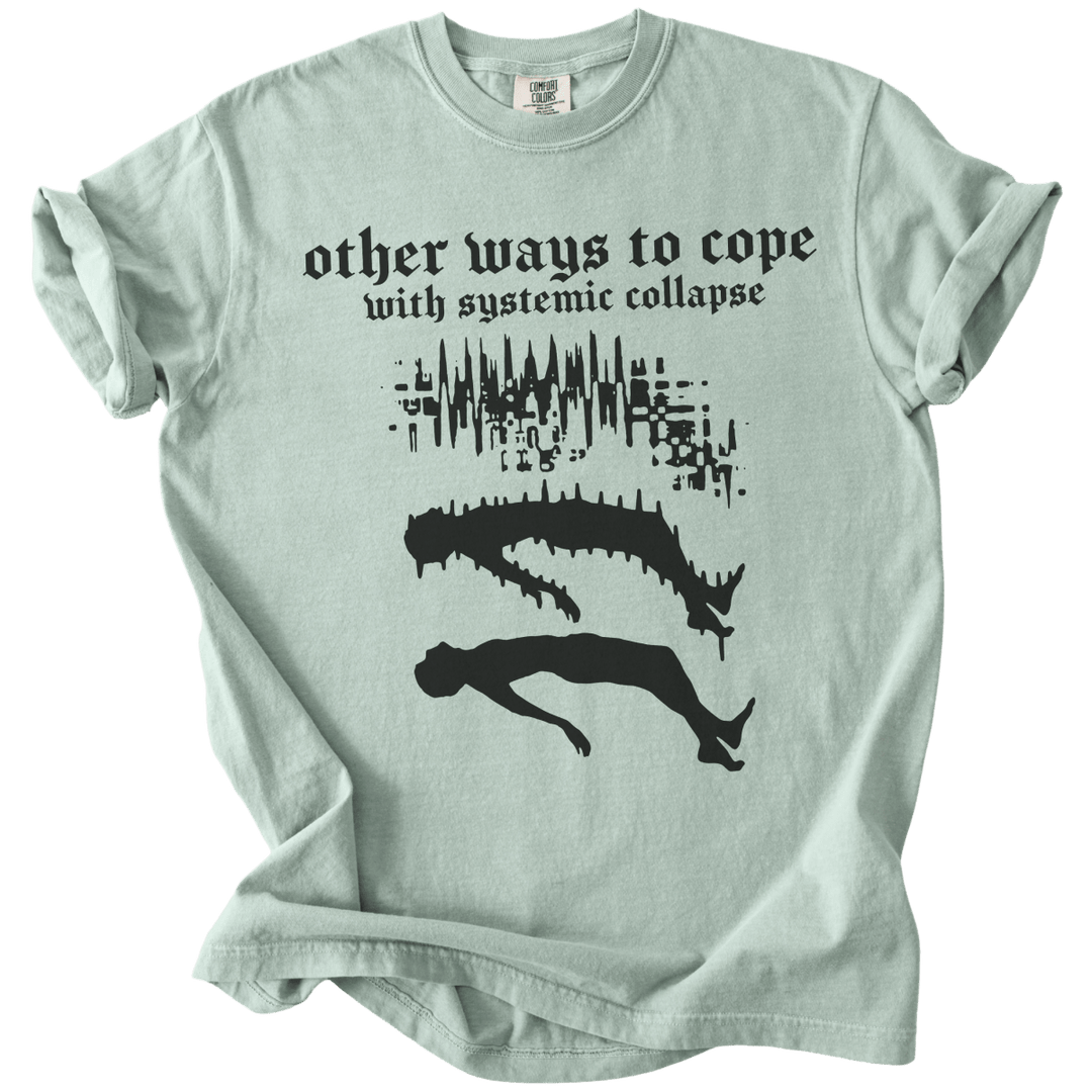 Other Ways to Cope with Existential Collapse Tee - The Rogue Petal Co. - T-Shirt