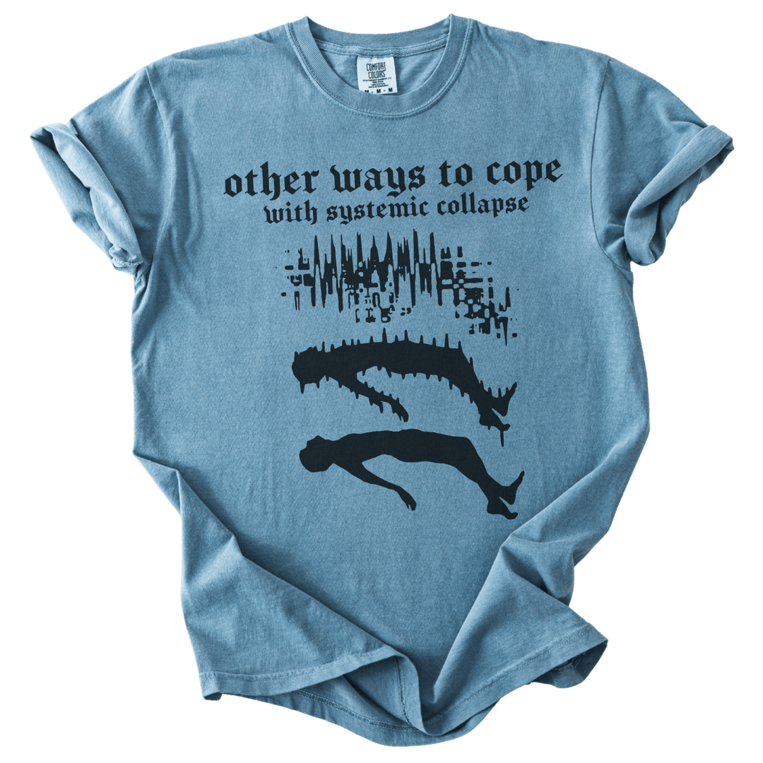 Other Ways to Cope with Existential Collapse Tee - The Rogue Petal Co. - T-Shirt