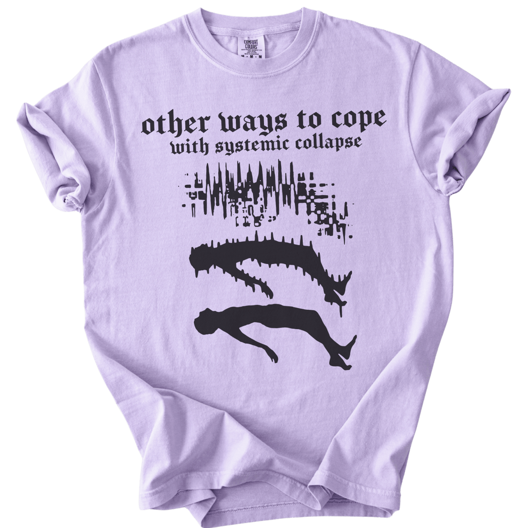 Other Ways to Cope with Existential Collapse Tee - The Rogue Petal Co. - T-Shirt