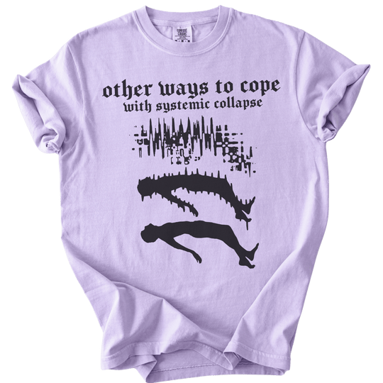 Other Ways to Cope with Existential Collapse Tee - The Rogue Petal Co. - T-Shirt
