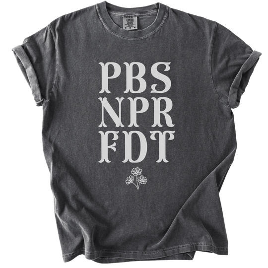 PBS NPR FDT Tee - The Rogue Petal Co. - T-Shirt