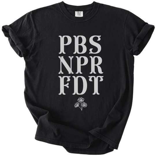PBS NPR FDT Tee - The Rogue Petal Co. - T-Shirt