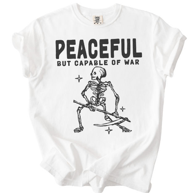 Peaceful But Capable of War Tee - The Rogue Petal Co. - T-Shirt