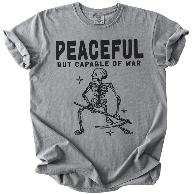 Peaceful But Capable of War Tee - The Rogue Petal Co. - T-Shirt
